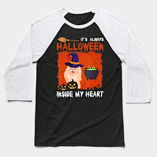 Pomeranian It's always Halloween inside my heart Baseball T-Shirt